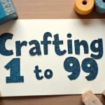 Crafting 1 to 99: A Complete Guide to Counting and Creating